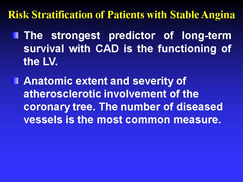 The strongest predictor of long-term survival with CAD is the functioning of the LV.